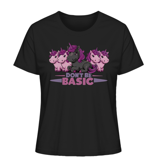 Don´t be basic. Schwarzes Einhorn - Ladies Organic Shirt