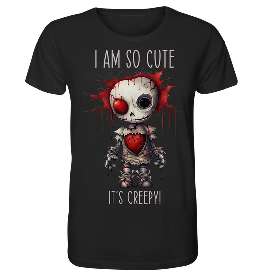 I am so cute. It´s creepy - Organic Shirt