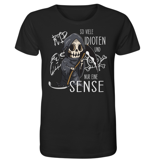 So viele Idioten und nur eine Sense. Reaper - Organic Shirt
